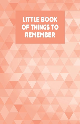 Little Book of Things to Remember Alphabetically Organized Book to Keep Track of Internet Addresses and Website Logins