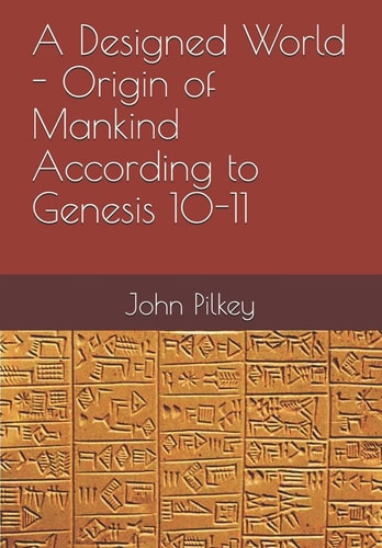 A Designed World Origin of Mankind According to Genesis 10-11