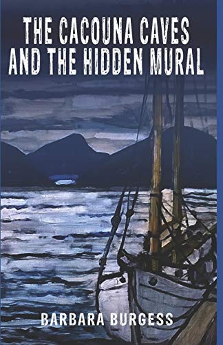 The Cacouna Caves and the Hidden Mural Book One in the Cacouna Saga