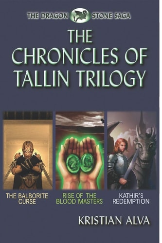 The Chronicles of Tallin Trilogy The Balborite Curse, Rise of the Blood Masters, Kathir's Redemption
