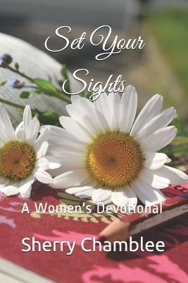 Set Your Sights: A Womens Devotional