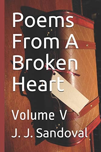 Poems from a Broken Heart Volume V