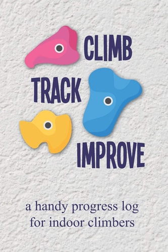 Climb Track Improve A Handy Progress Log for Indoor Climbers