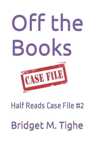 Off the Books Half Reads Case File #2