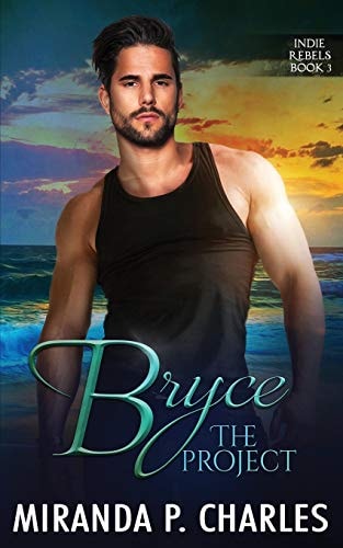 Bryce The Project (Indie Rebels Book 3)