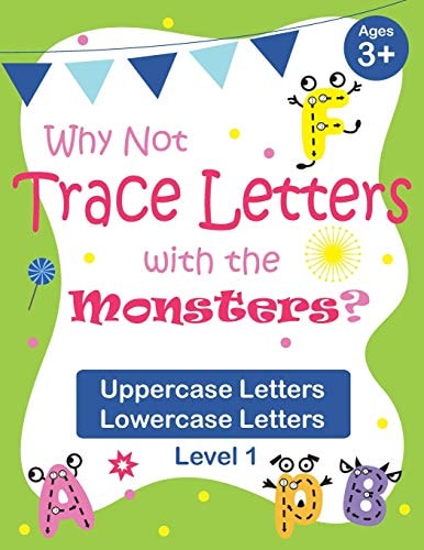 Why Not Trace Letters with the Monsters? (Level 1) - Uppercase Letters, Lowercase Letters Color Version, Large Line Spacing, Cute Images, Ages 3-7, Toddlers