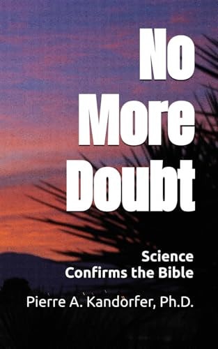 No More Doubt Science Confirms the Bible