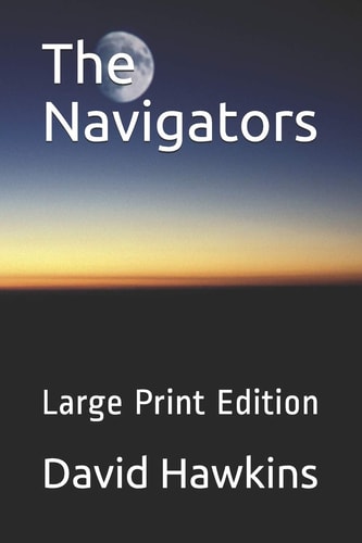 The Navigators Book One of the Pathfinders Series, Large Print Edition