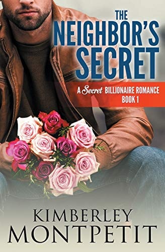 The Neighbor's Secret A Secret Billionaire Romance