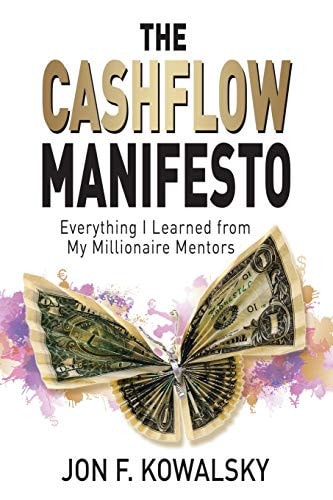 The Cashflow Manifesto Everything I Learned from My Millionaire Mentors