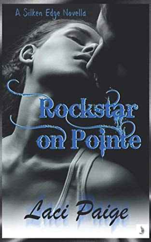 Rockstar on Pointe A Silken Edge Novella