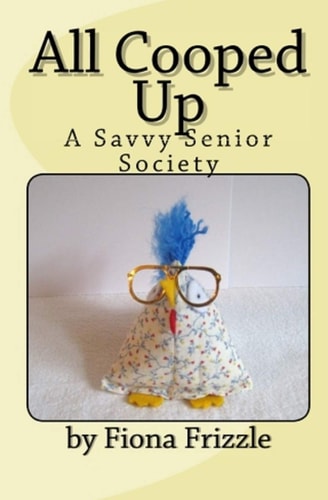 All Cooped Up A Savvy Senior Society