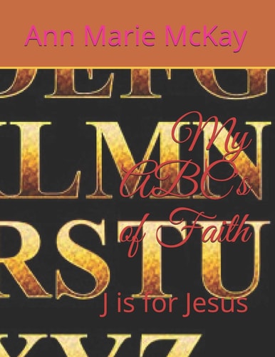 My Abc's of Faith J Is for Jesus