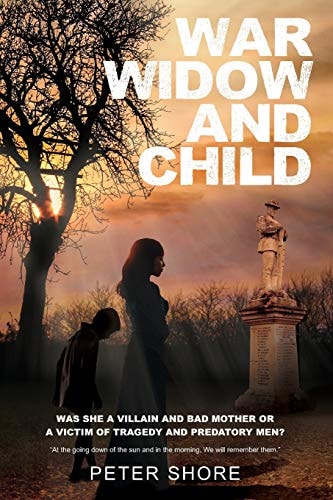War Widow and Child Was She a Villain and a Bad Mother Or a Victim of Tragedy and Predatory Men?