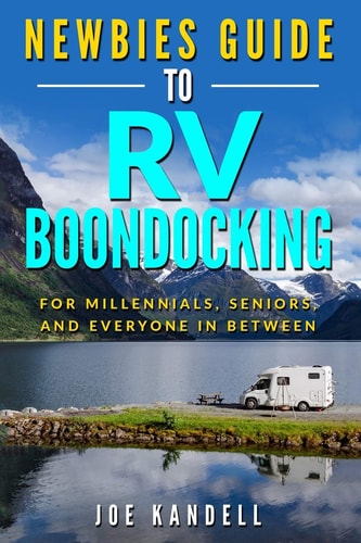 Newbies Guide to RV Boondocking For Millennials, Seniors, and Everyone in Between