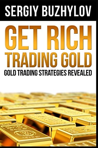 Get Rich Trading Gold Gold Trading Strategies Revealed