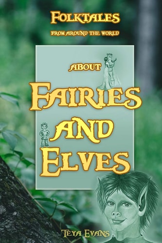 Fairies and Elves Folktales from Around the World (Bedtime Stories, Fairy Tales for Kids Ages 6-12)