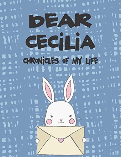 Dear Cecilia, Chronicles of My Life A Girl's Thoughts