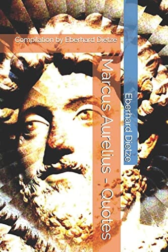 Marcus Aurelius - Quotes Compilation by Eberhard Dietze