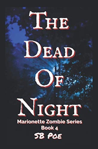 The Dead of Night Marionette Zombie Series Book 4