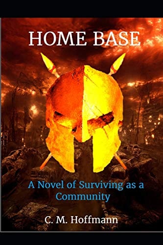 Home Base A Novel of Surviving As a Community