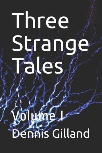 Three Strange Tales Volume I