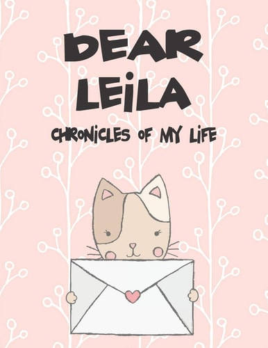 Dear Leila, Chronicles of My Life A Girl's Thoughts