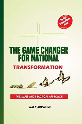 The Game Changer for National Transformation The Real Change Nigeria Needs
