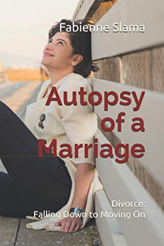Autopsy of a Marriage Divorce from Falling Down to Moving On