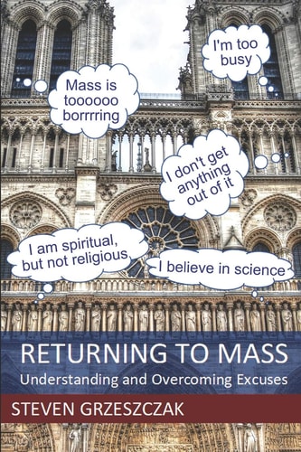 Returning to Mass Understanding and Overcoming Excuses