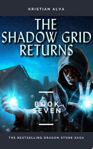 The Shadow Grid Returns Book Seven of the Dragon Stone Saga