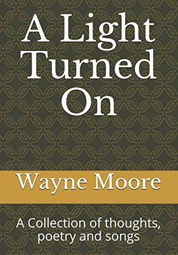 A Light Turned On A Collection of Thoughts, Poetry and Songs