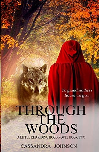 Through the Woods A Little Red Riding Hood Novel Book Two