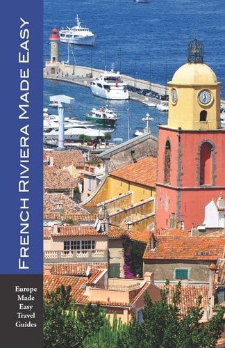 French Riviera Made Easy The Best of the C