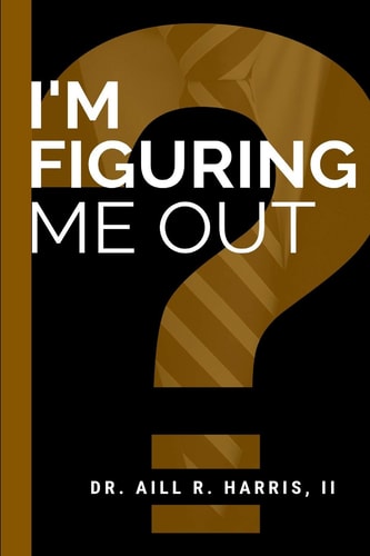I'm Figuring Me Out