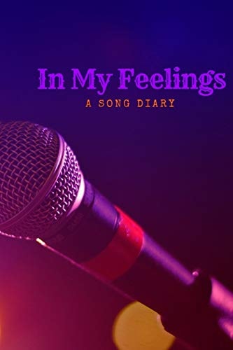 In My Feelings Song Diary