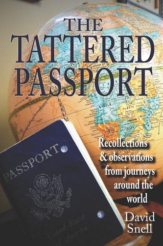 The Tattered Passport Recollections & Observations from Journeys Around the World