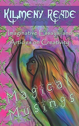 Magical Musings Imaginative Essays and Articles on Creativity