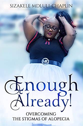 Enough Already! Overcoming the Stigmas of Alopecia