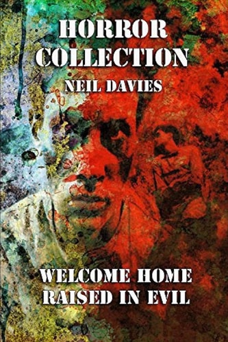 Horror Collection Welcome Home & Raised in Evil: Two Complete Novels in One Volume