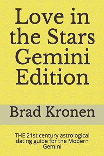 Love in the Stars Gemini Edition The 21st Century Astrological Dating Guide for the Modern Gemini