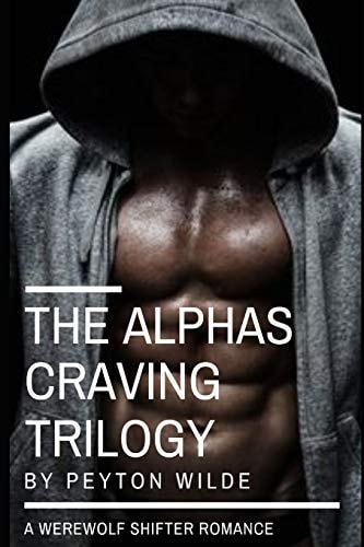 The Alpha's Craving Trilogy (a Werewolf Paranormal Romance)