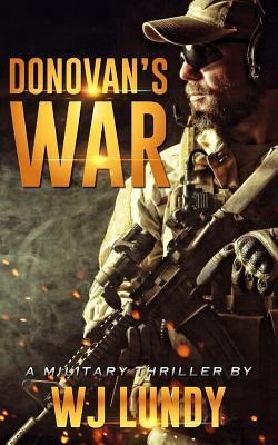 Donovans War: A Military Thriller