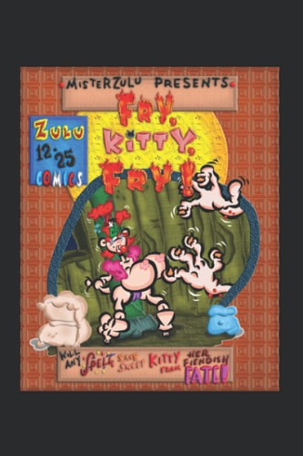 Fry, Kitty, Fry!! A Cann-Tastic Zulu Comic