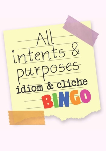All Intents & Purposes Idiom & Cliche Bingo