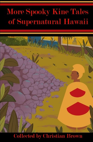 More Spooky Kine Tales of Supernatural Hawaii