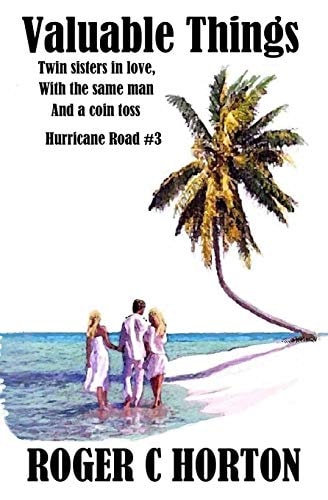 Valuable Things Twin Sisters in Love with the Same Man and a Coin Flip. Hurricane Road # 3