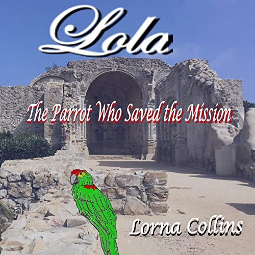 Lola The Parrot Who Saved the Mission