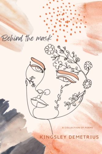 Behind the Mask A Collection of Poems