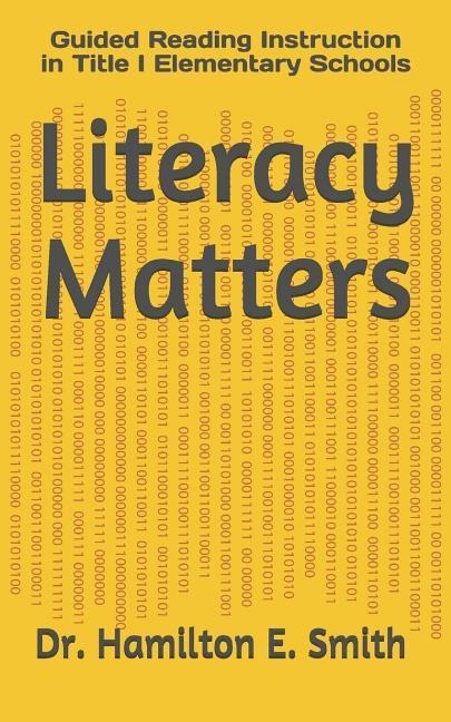 Literacy Matters: Guided Reading Instruction in Title I Elementary Schools